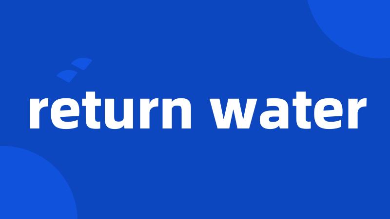 return water