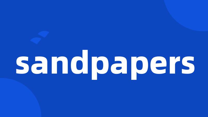 sandpapers