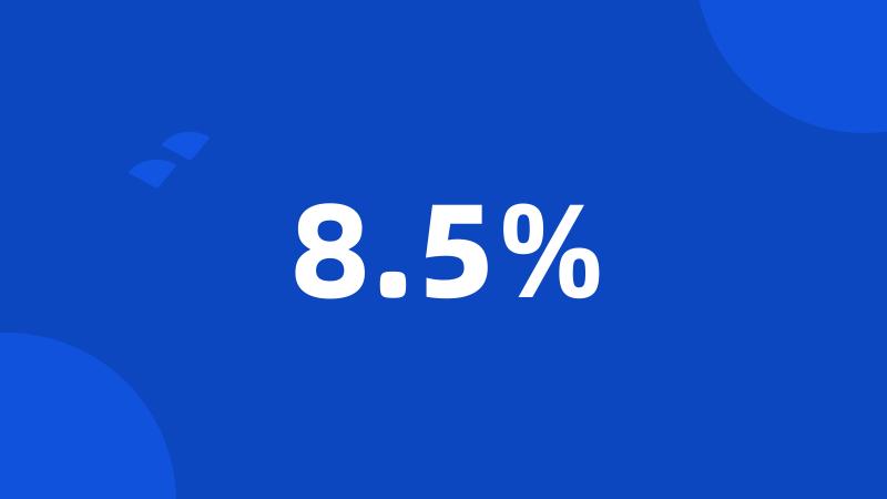 8.5%