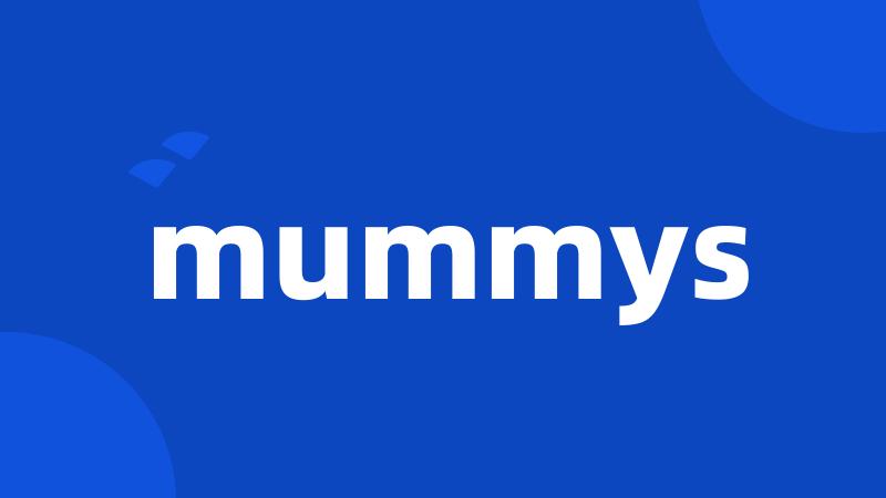 mummys