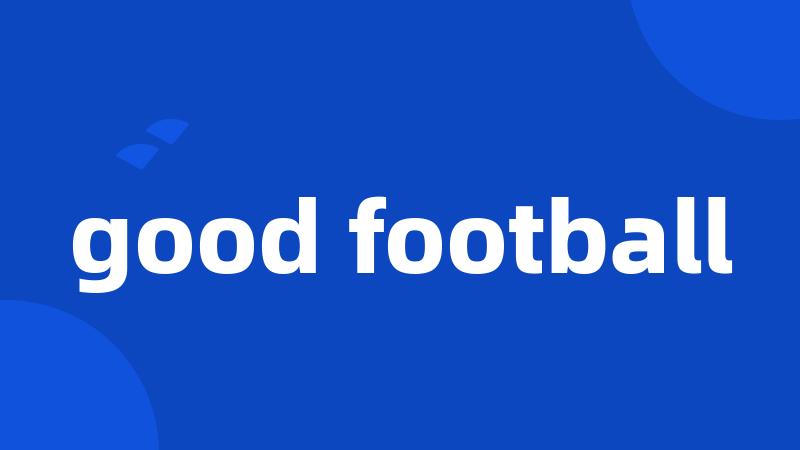 good football