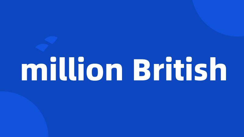 million British
