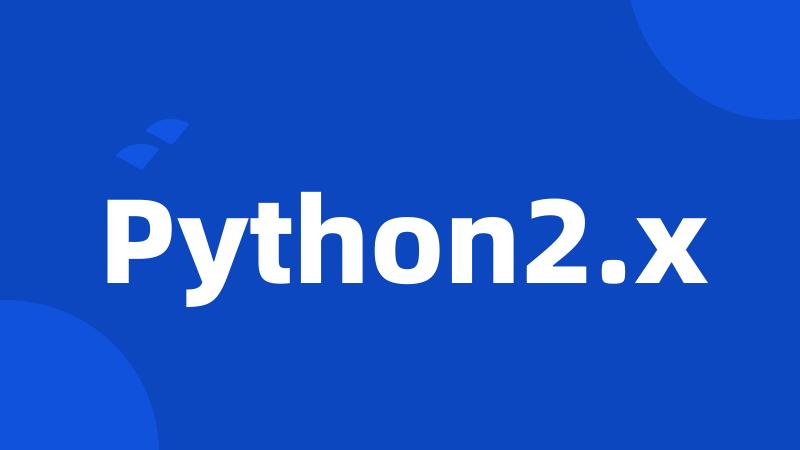 Python2.x