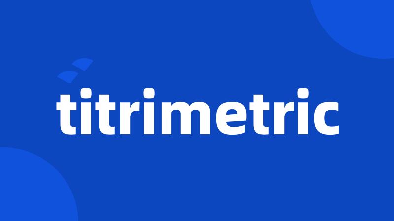 titrimetric