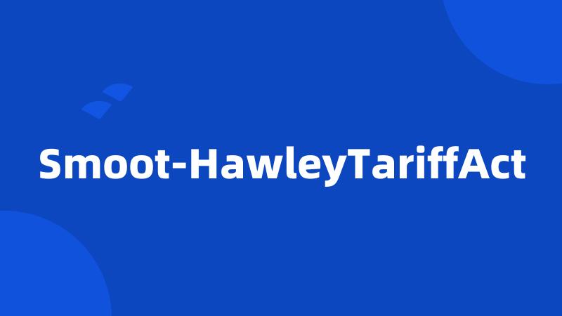 Smoot-HawleyTariffAct