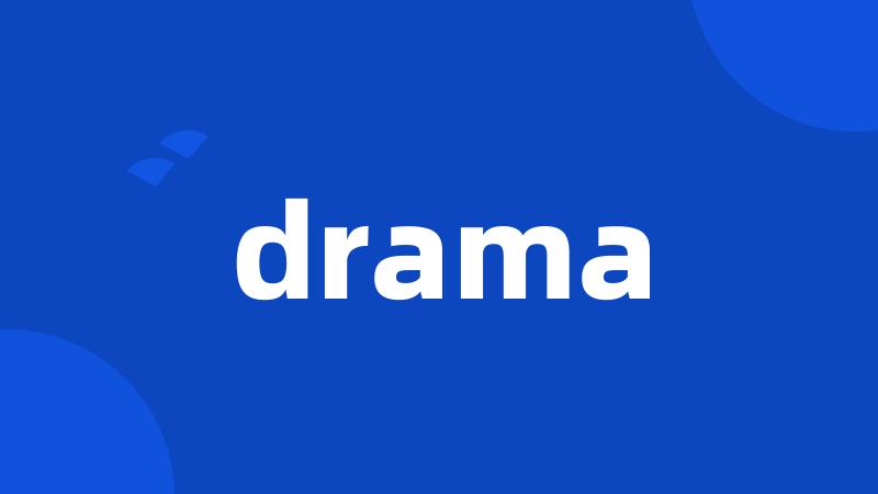 drama