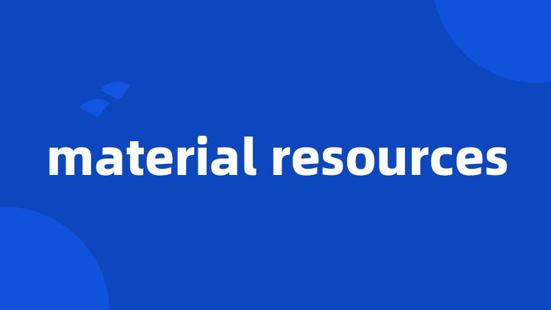 material resources
