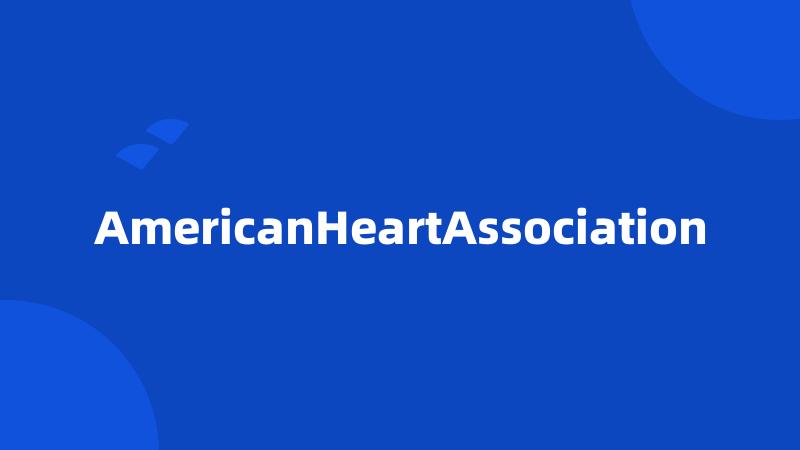 AmericanHeartAssociation