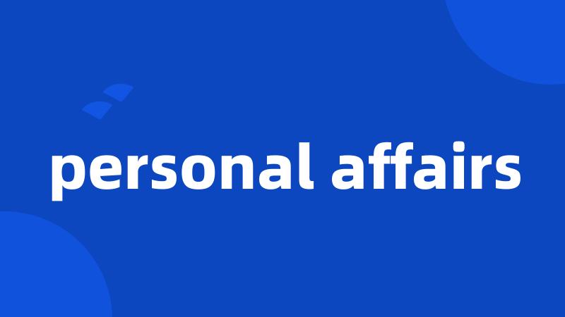 personal affairs