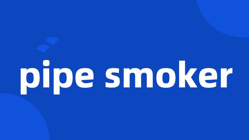 pipe smoker
