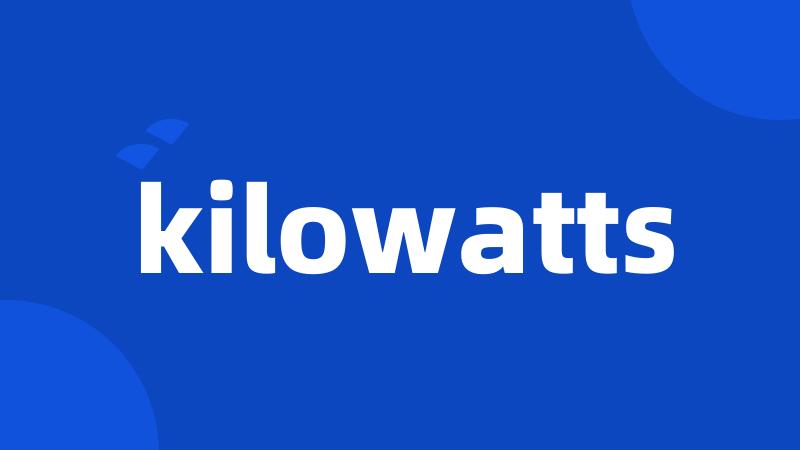 kilowatts