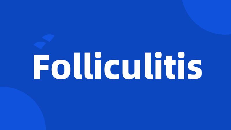 Folliculitis