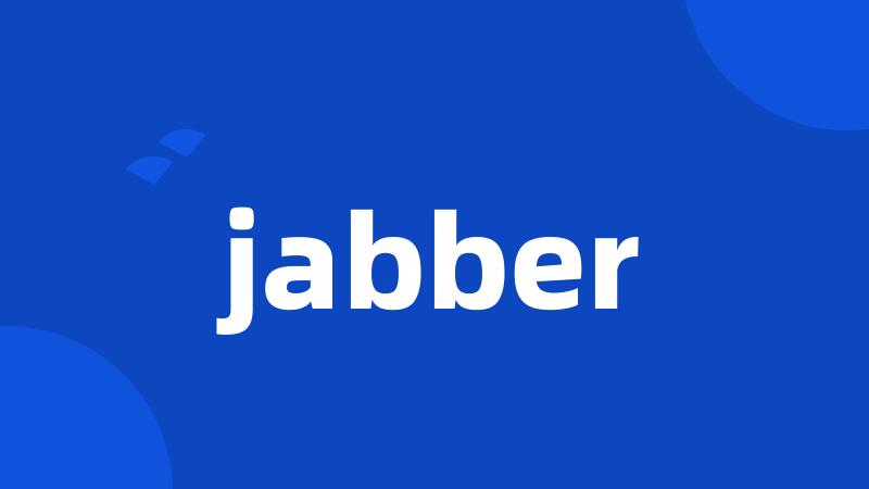 jabber