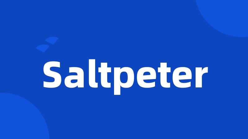 Saltpeter