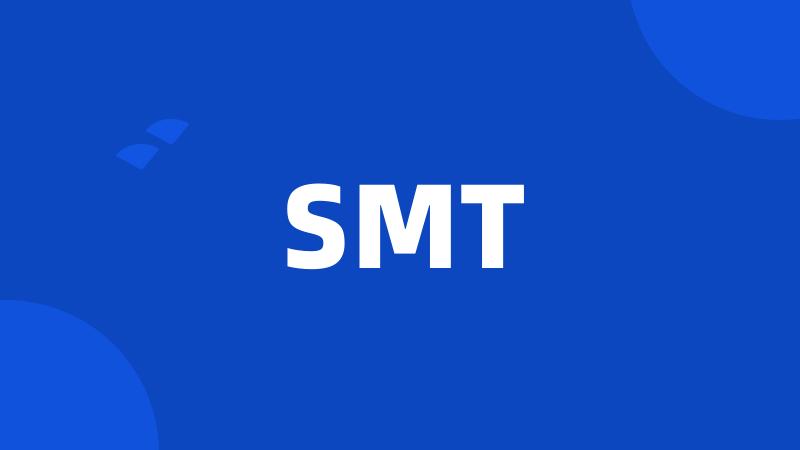 SMT