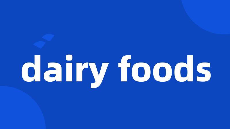 dairy foods