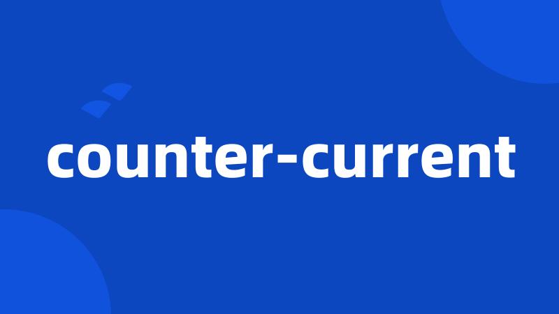 counter-current