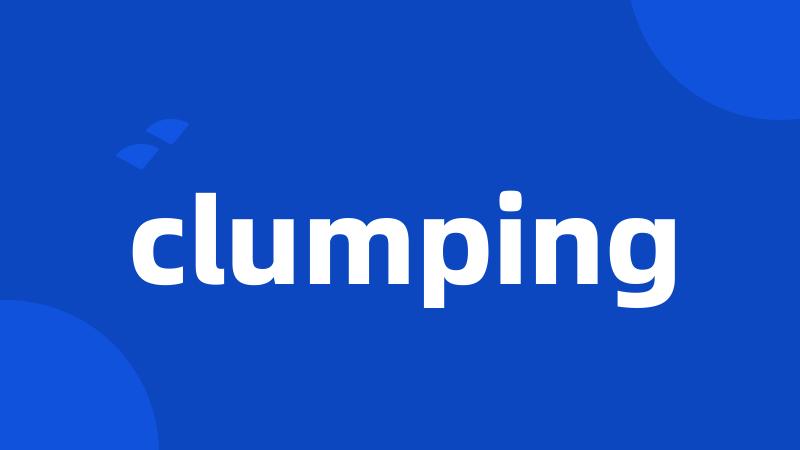 clumping