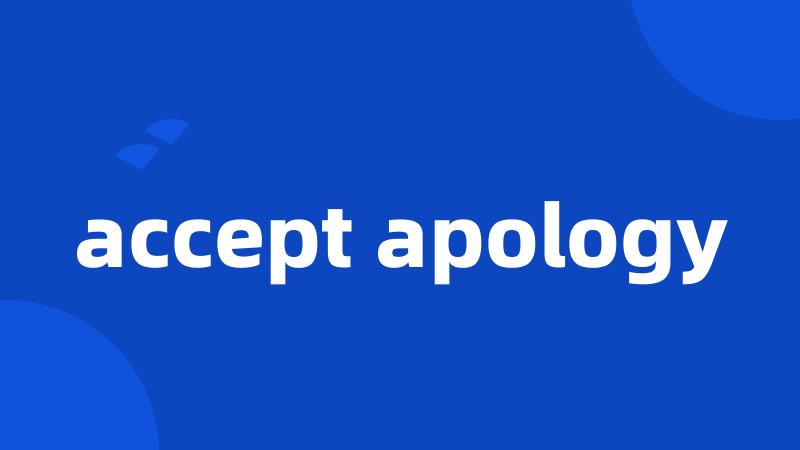 accept apology