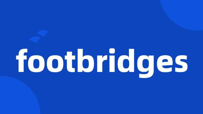 footbridges