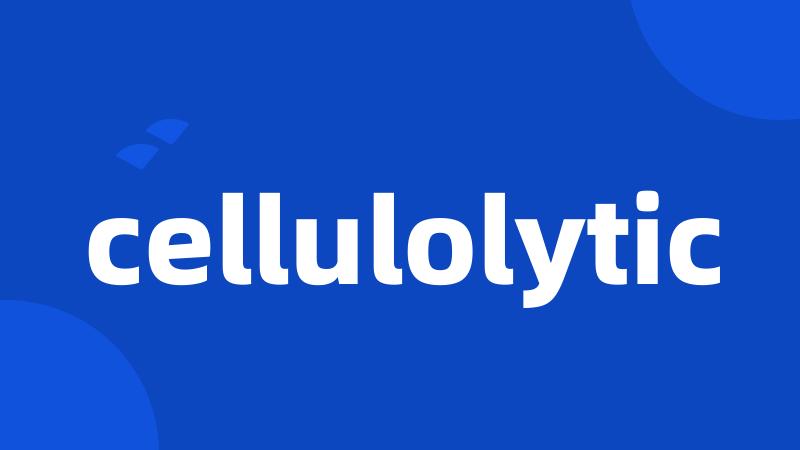 cellulolytic
