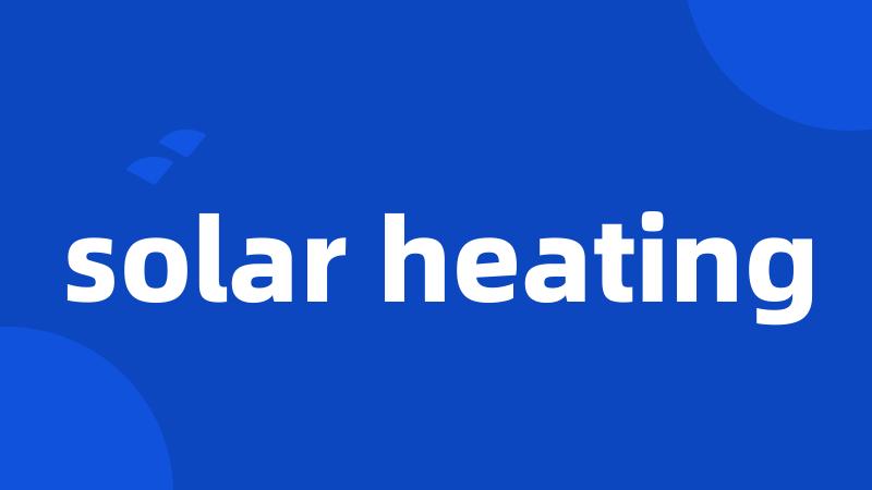 solar heating