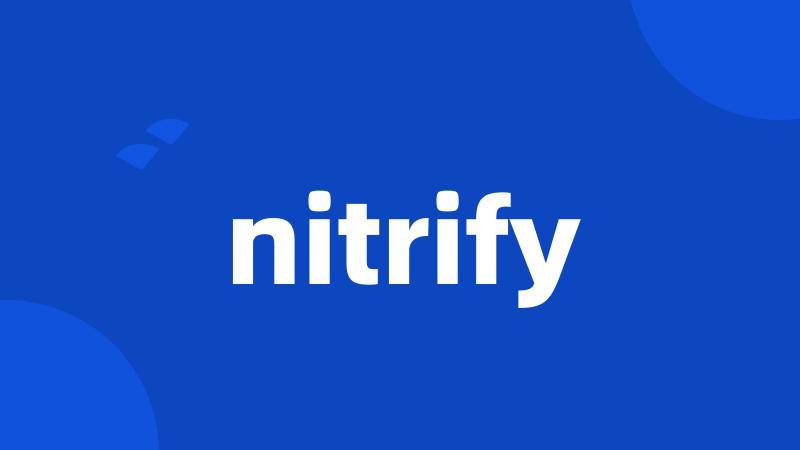 nitrify