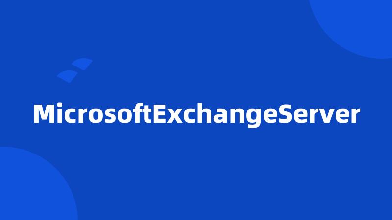 MicrosoftExchangeServer