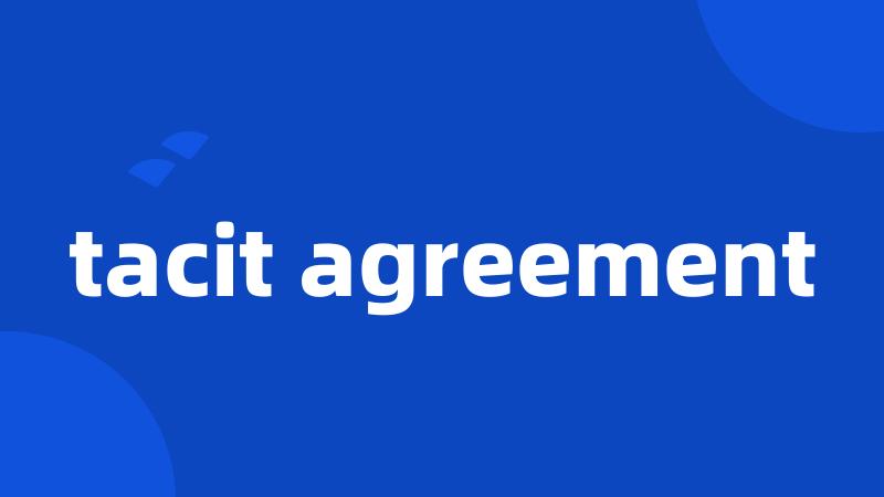 tacit agreement
