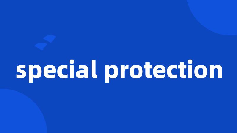 special protection