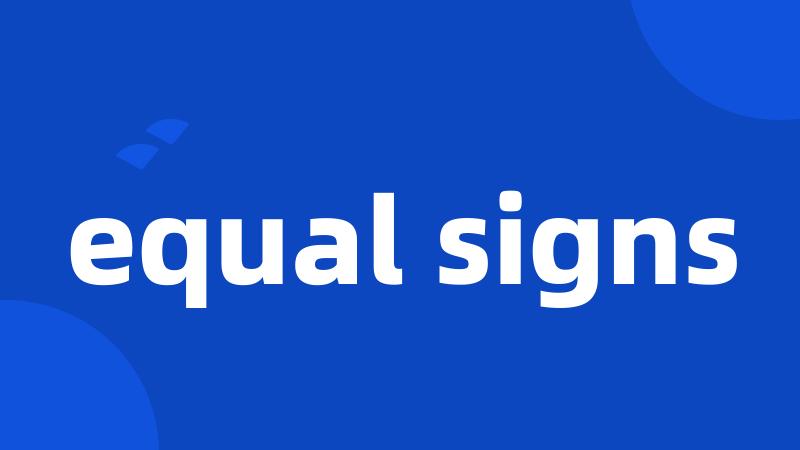 equal signs