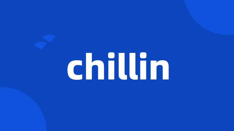 chillin