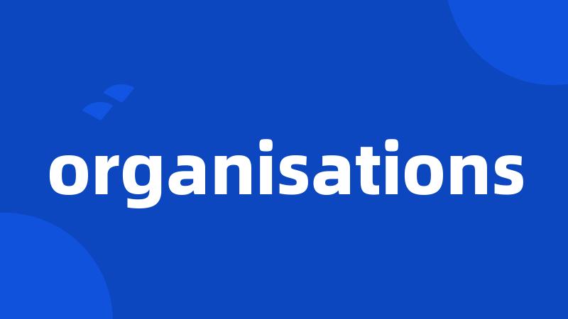 organisations