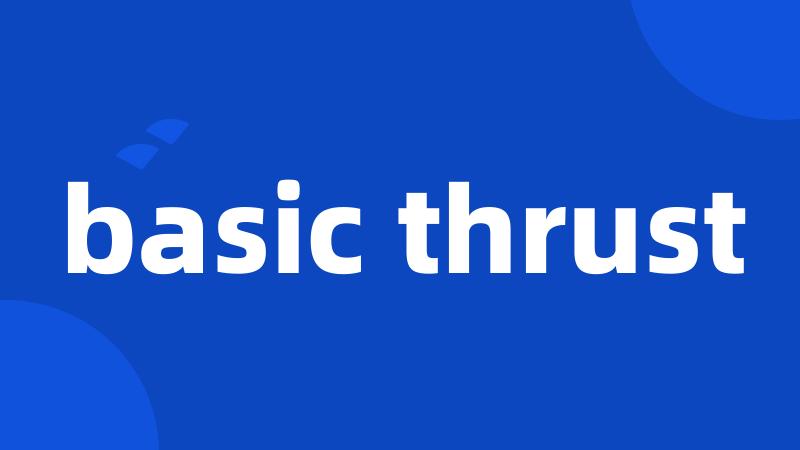 basic thrust