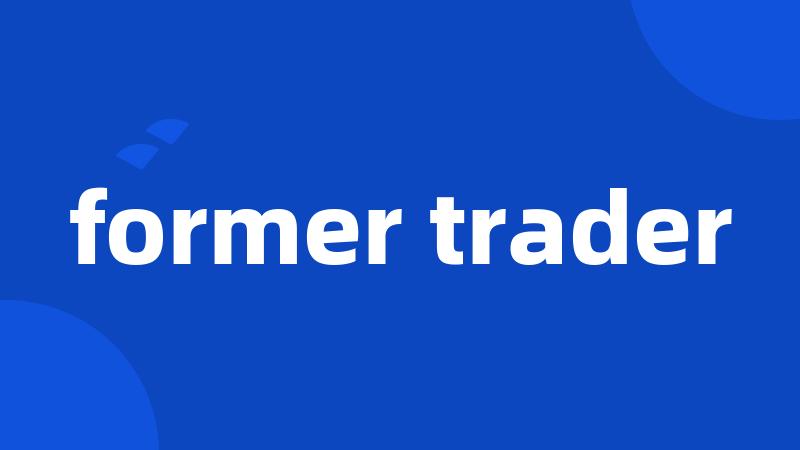 former trader