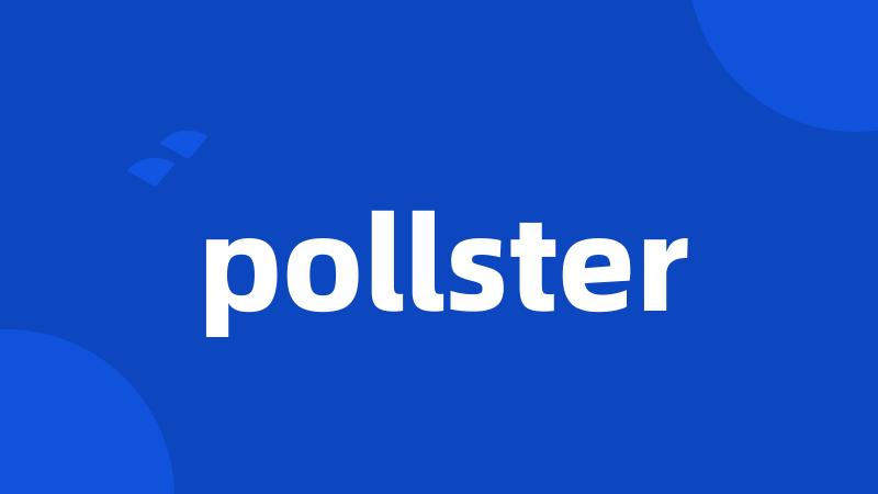 pollster