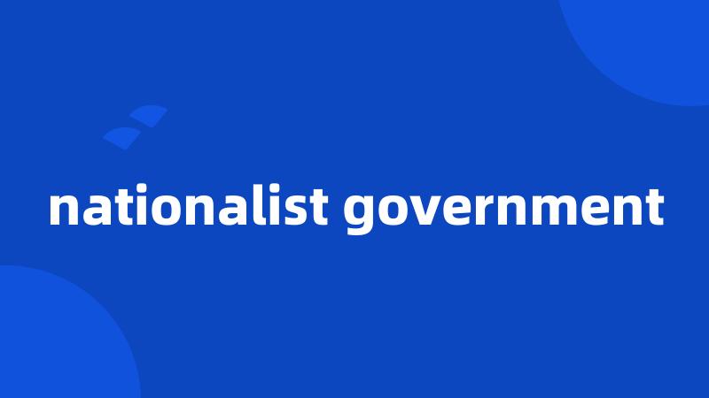 nationalist government