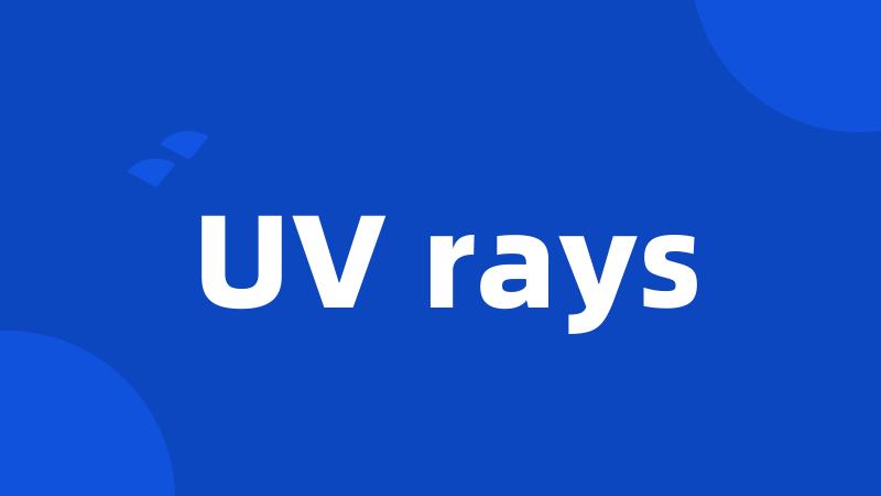 UV rays