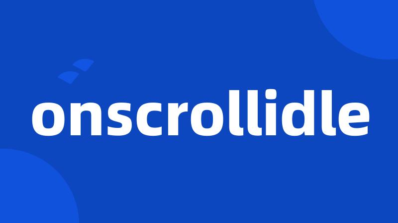 onscrollidle