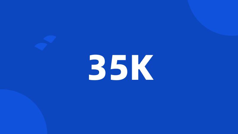 35K