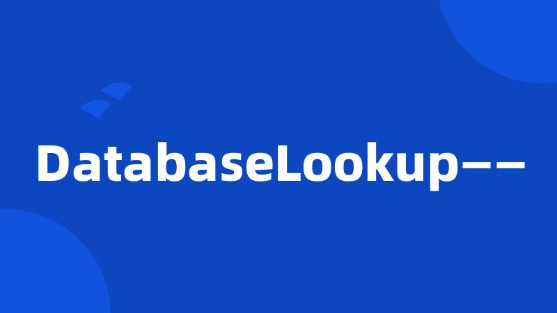 DatabaseLookup——