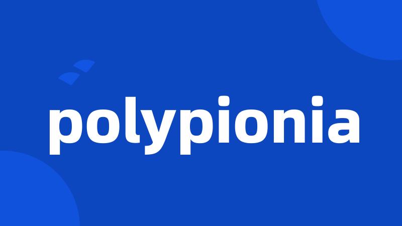 polypionia