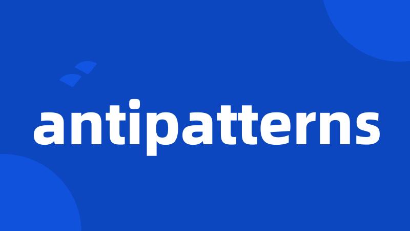 antipatterns