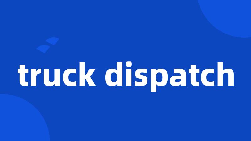 truck dispatch