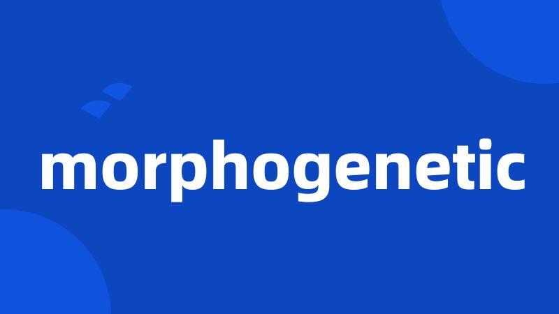 morphogenetic