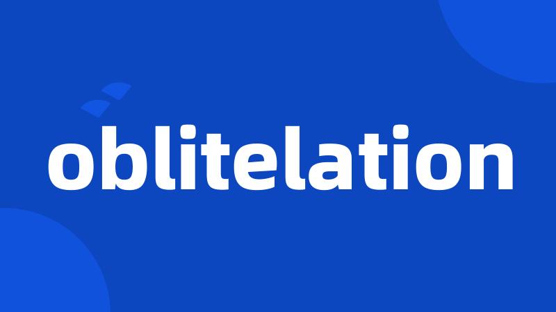 oblitelation