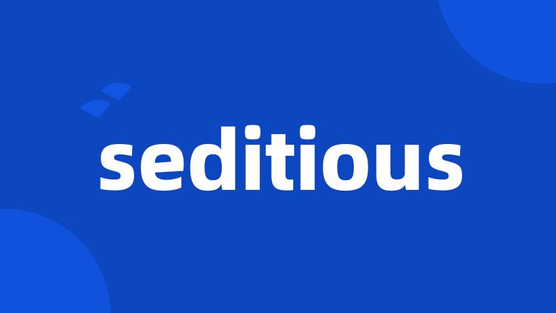 seditious