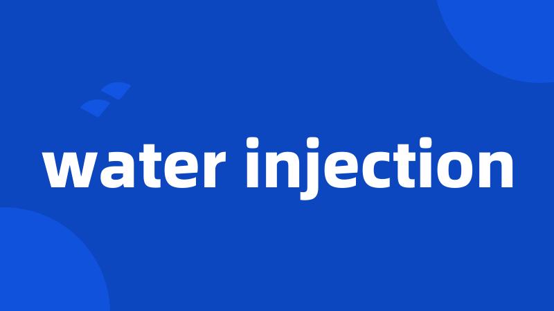 water injection