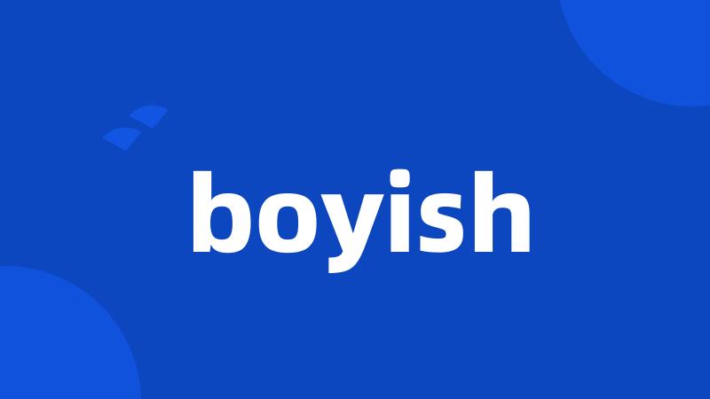 boyish