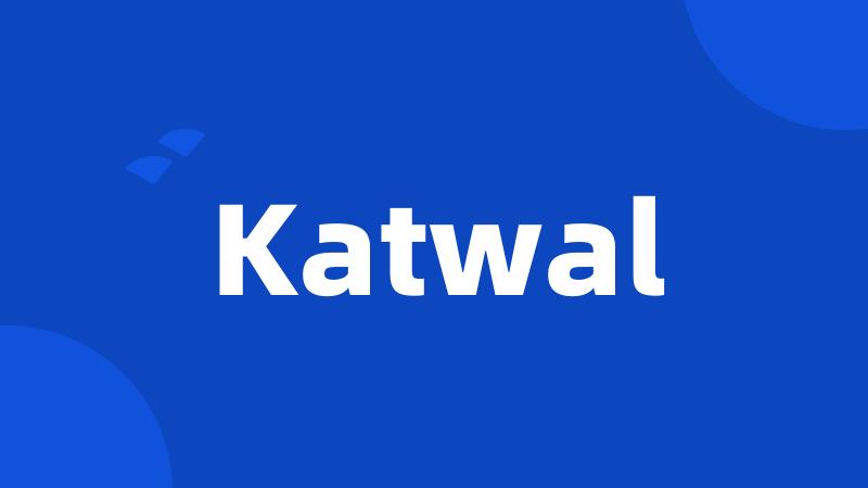 Katwal